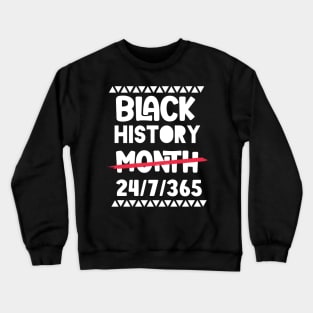 Black History Month 24/7/365 Black men African American Crewneck Sweatshirt